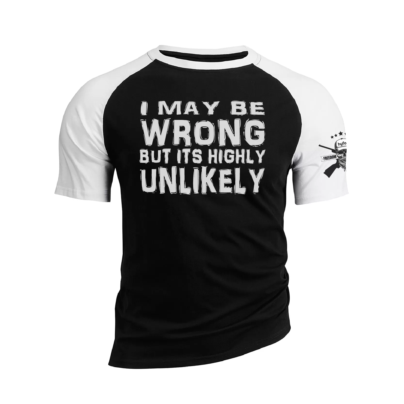 I MAY BE WRONG BUT ITS HIGHLY UNLIKELY RAGLAN GRAPHIC TEE